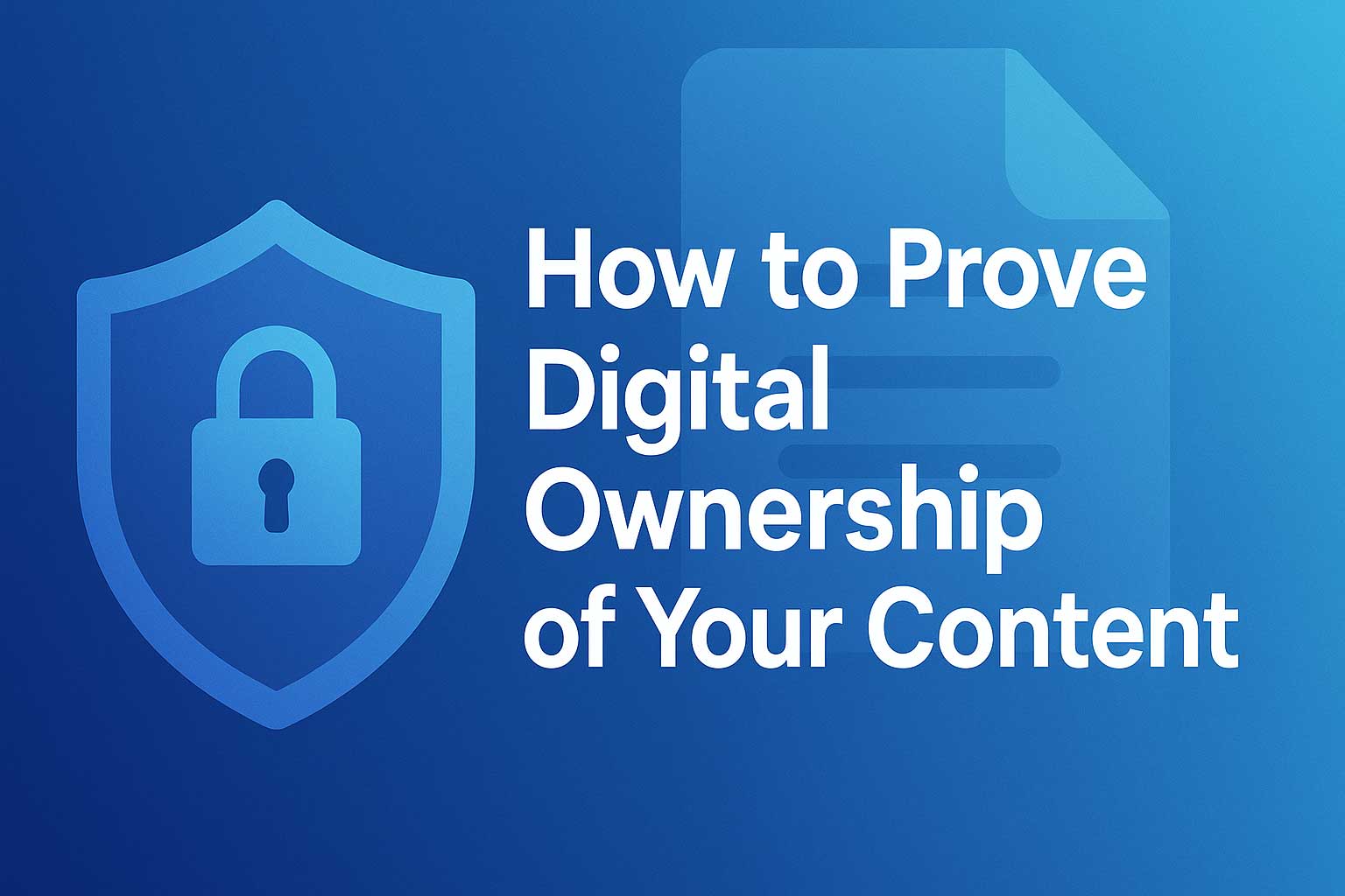 How to Prove Ownership of Digital Content Before You Publish